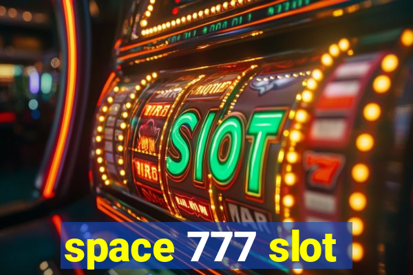 space 777 slot