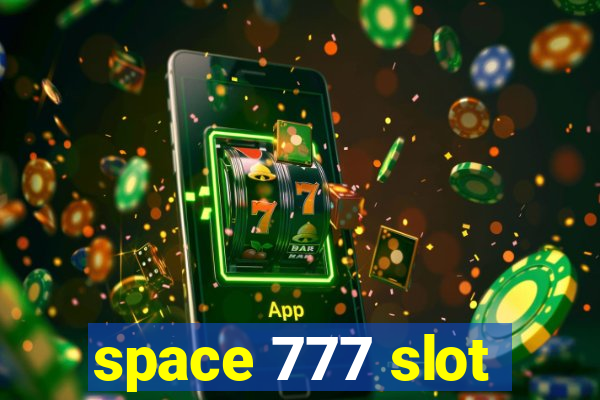 space 777 slot