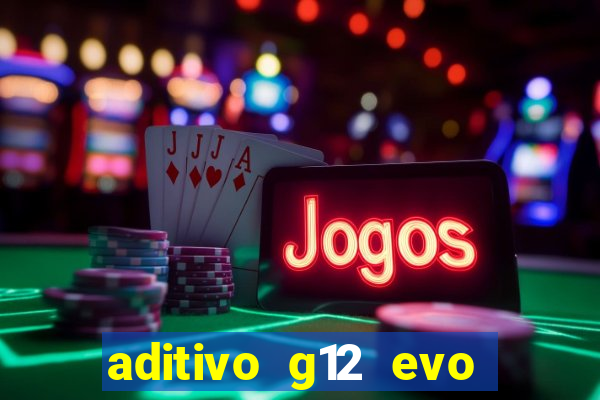 aditivo g12 evo ficha tecnica