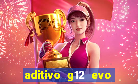 aditivo g12 evo ficha tecnica