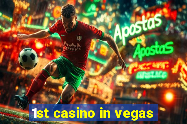 1st casino in vegas