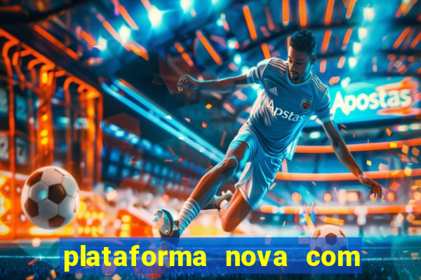 plataforma nova com bonus no cadastro