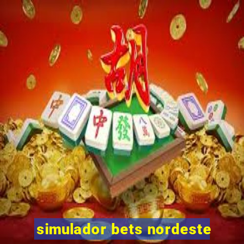 simulador bets nordeste