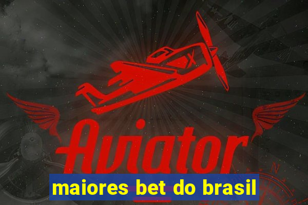 maiores bet do brasil