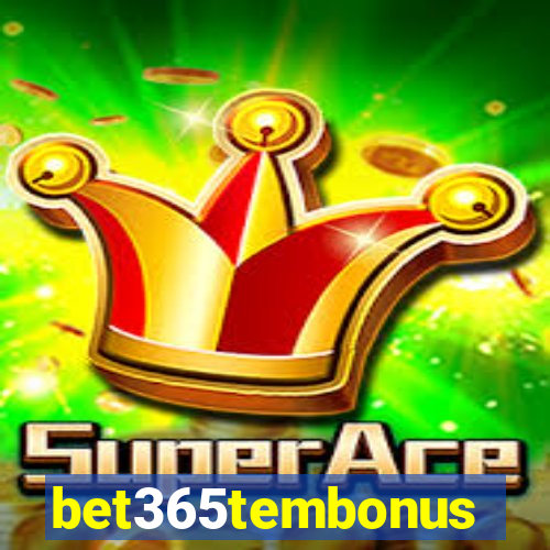 bet365tembonus