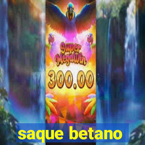 saque betano