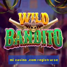 mi casino .com registrarse