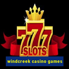 windcreek casino games