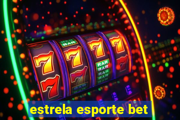 estrela esporte bet