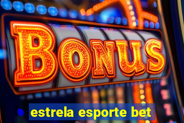 estrela esporte bet