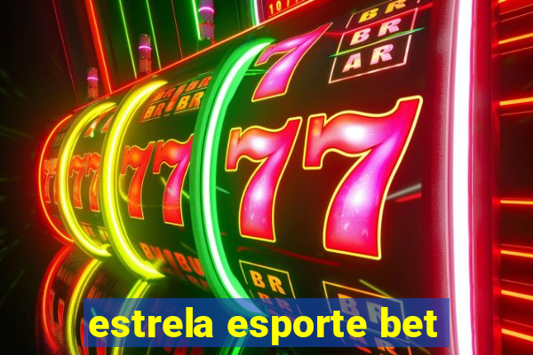 estrela esporte bet