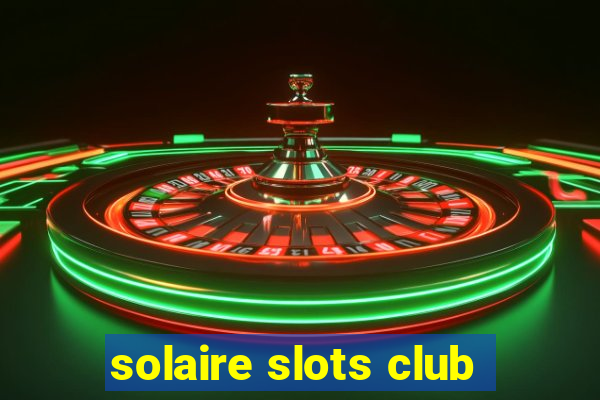 solaire slots club