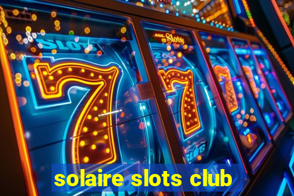 solaire slots club