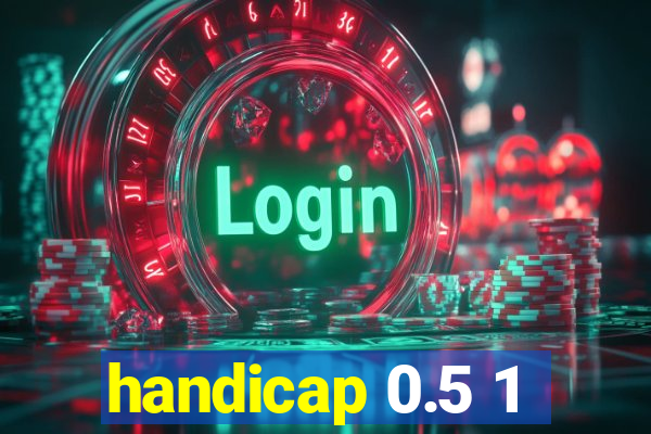 handicap 0.5 1