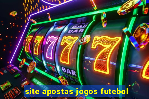 site apostas jogos futebol