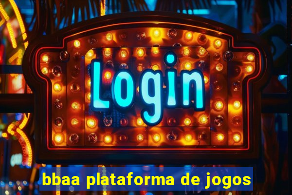 bbaa plataforma de jogos