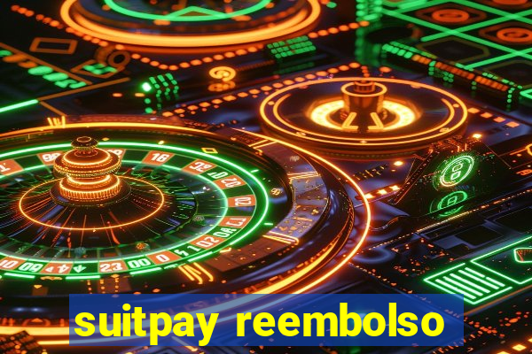 suitpay reembolso