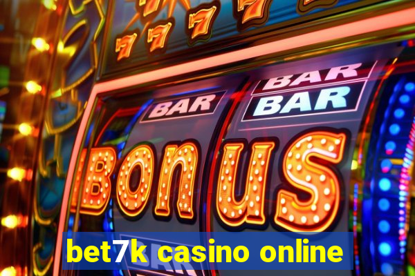 bet7k casino online