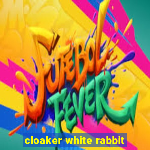 cloaker white rabbit