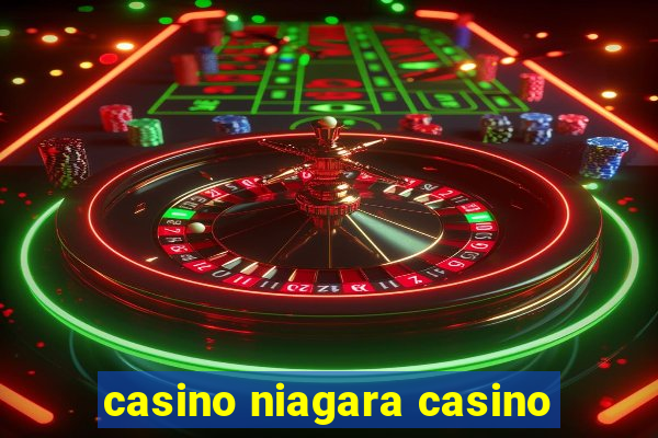 casino niagara casino