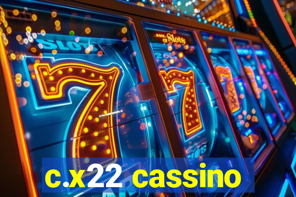 c.x22 cassino