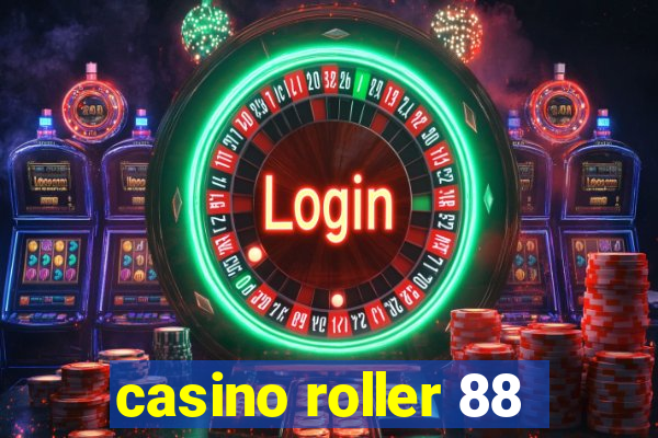 casino roller 88