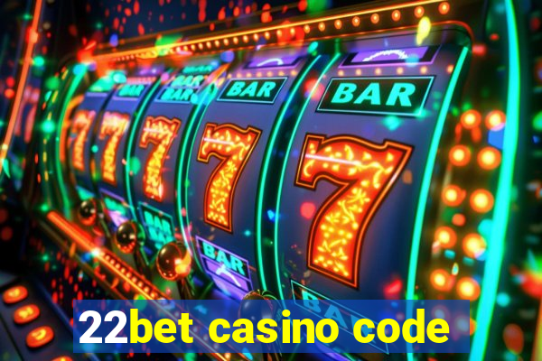 22bet casino code