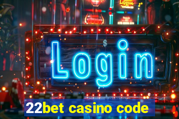 22bet casino code