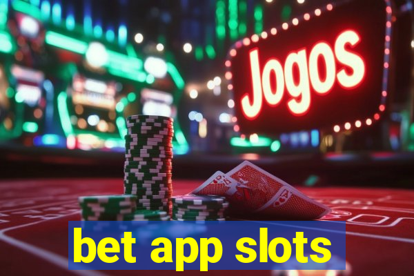 bet app slots