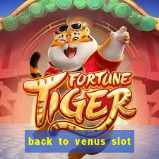 back to venus slot free play