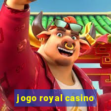 jogo royal casino