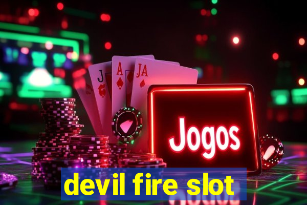 devil fire slot