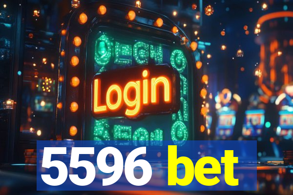 5596 bet