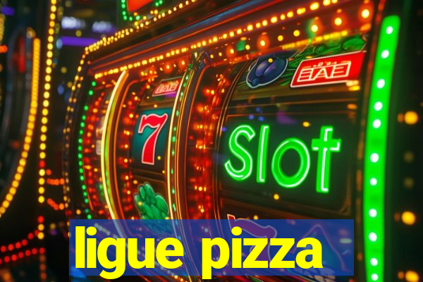 ligue pizza