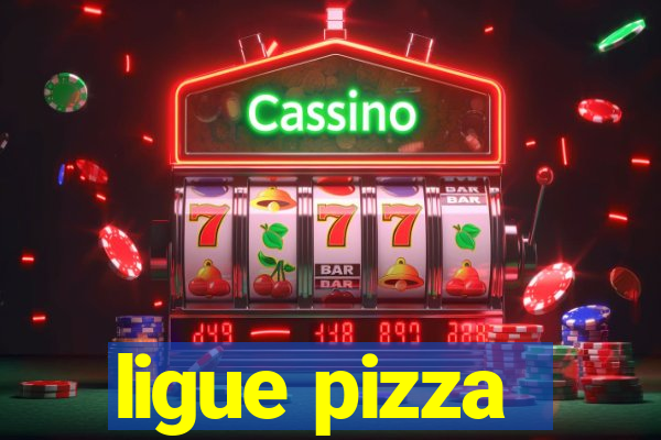 ligue pizza