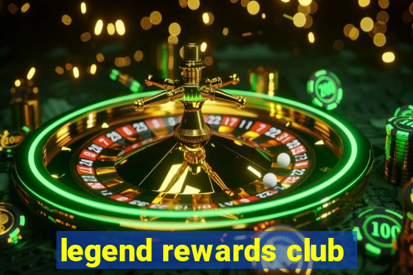 legend rewards club