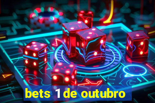 bets 1 de outubro