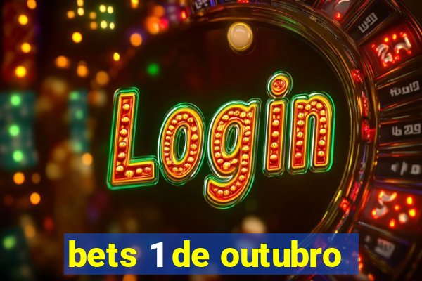 bets 1 de outubro