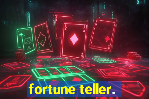 fortune teller.