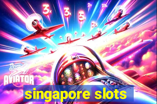 singapore slots