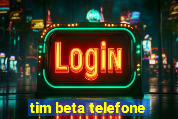 tim beta telefone