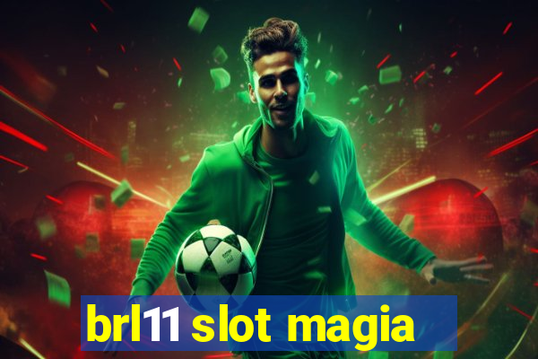 brl11 slot magia