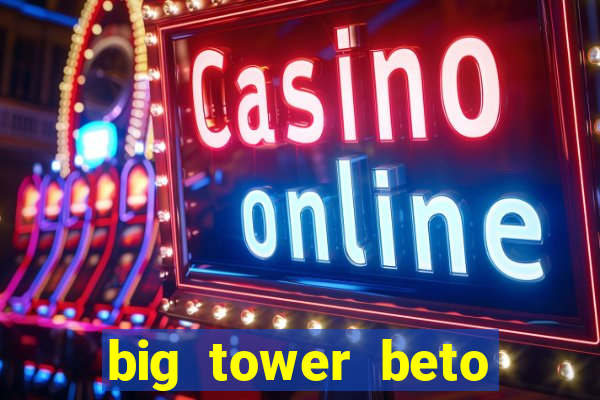 big tower beto carrero morte