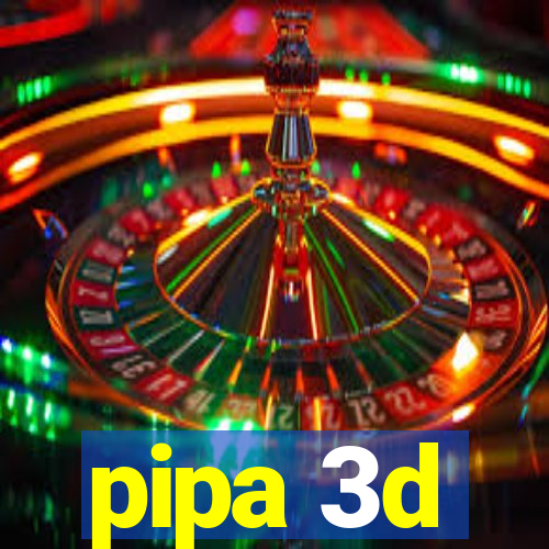 pipa 3d