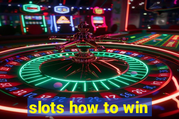 slots how to win