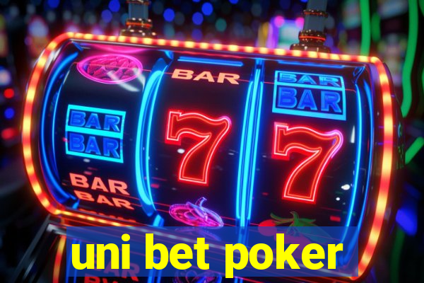 uni bet poker