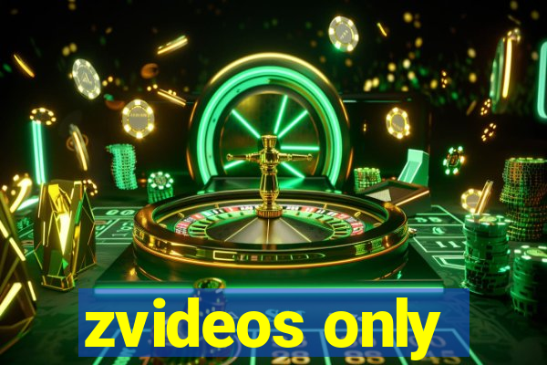 zvideos only