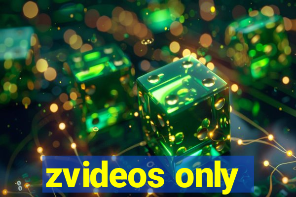 zvideos only