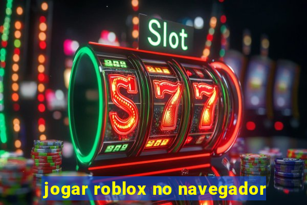 jogar roblox no navegador