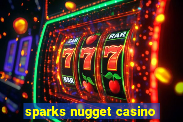 sparks nugget casino